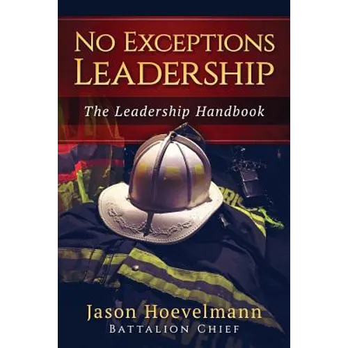 No Exceptions Leadership: The Leadership Handbook