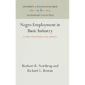 Negro Employment in Basic Industry: A Study of Racial Policies in Six Industries