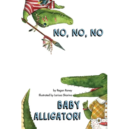 No, No, No Baby Alligator!