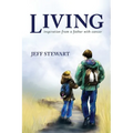 Living: Inspiration from a Father with Cancer