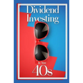 Dividend Investing in Your 40s: Income Investing During Your Prime Earning Years