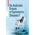 Do Androids Dream of Symmetric Sheaves?: And Other Mathematically Bent Stories