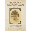 Growing Up In Ridgewood, Queens, 1920 to 1932: A Narrative of a Family, An Era, A Community