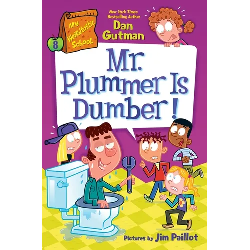 My Weirdtastic School #8: Mr. Plummer Is Dumber!