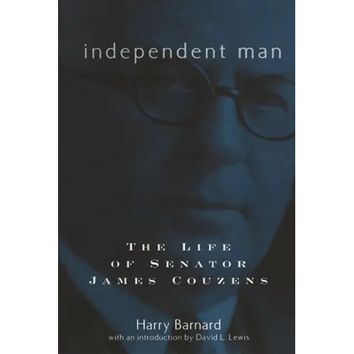 Independent Man: The Life of Senator James Couzens