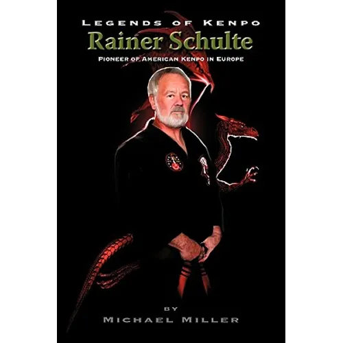 Legends of Kenpo: Rainer Schulte