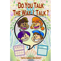 Do you talk the way I talk?
