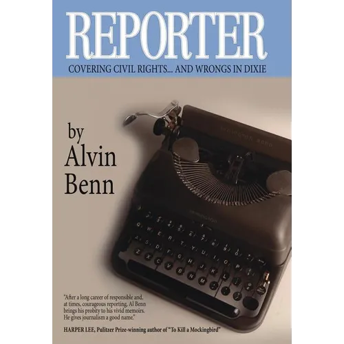 Reporter: Covering Civil Rights...and Wrongs in Dixie