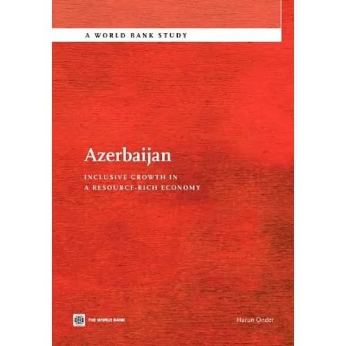 Azerbaijan: Inclusive Growth in a Resource-Rich Economy
