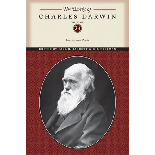 The Works of Charles Darwin, Volume 24: Insectivorous Plants