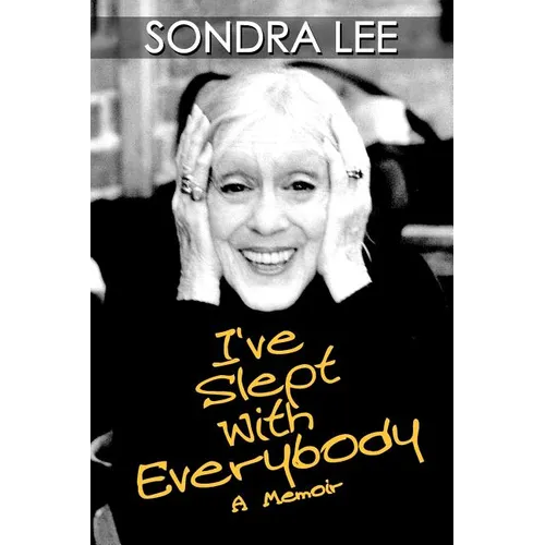 I've Slept with Everybody: A Memoir