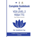 Complete Guidebook For YCB Level 2 Yoga TTC: Yoga Wellness Instructor
