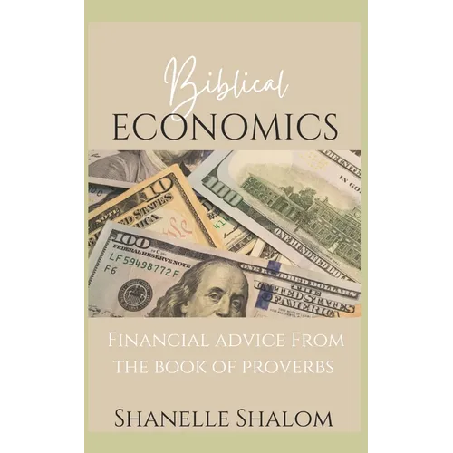 Biblical Economics: Financial Advice from the Book of Proverbs