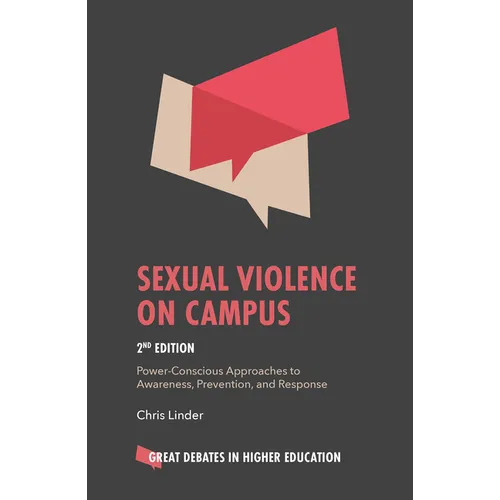 Sexual Violence on Campus: Power-Conscious Approaches to Awareness, Prevention, and Response