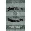 Murder in Minnesota: A Collection of True Cases