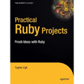 Practical Ruby Projects: Ideas for the Eclectic Programmer