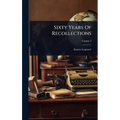 Sixty Years Of Recollections