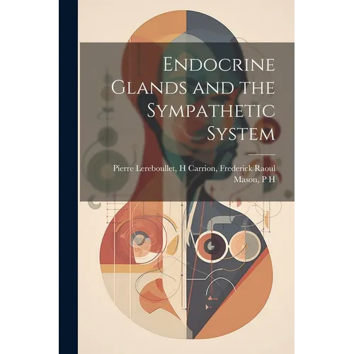 Endocrine Glands and the Sympathetic System