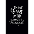 I'm Not Bossy I'm The Assistant Principal: Gift For Assistant Principal