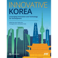 Innovative Korea: Leveraging Innovation and Technology for Development