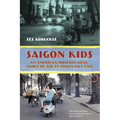 Saigon Kids: An American Military Brat Comes of Age in 1960's Vietnam