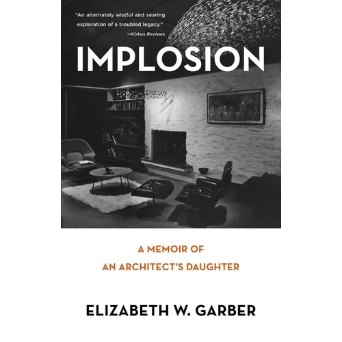 Implosion: Memoir of an Architect's Daughter