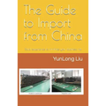 The Guide to Import from China: Solid Experience to Minimize Your Business Risk