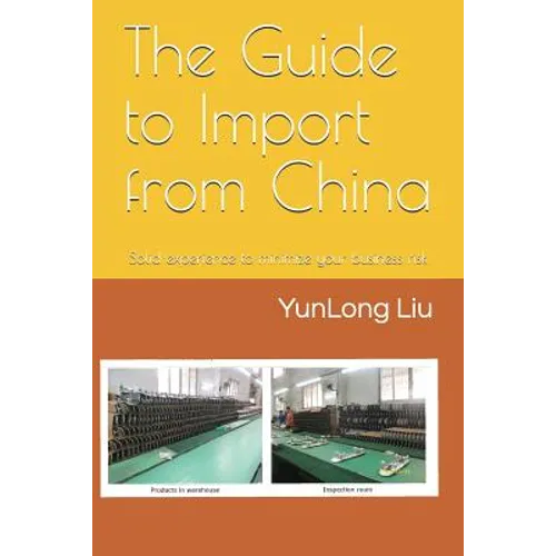 The Guide to Import from China: Solid Experience to Minimize Your Business Risk