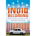 India Becoming: A Portrait of Life in Modern India