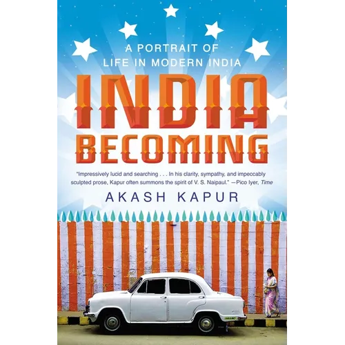 India Becoming: A Portrait of Life in Modern India