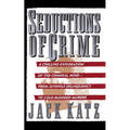 Seductions of Crime: Moral and Sensual Attractions in Doing Evil