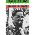Italo Balbo: A Fascist Life