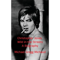 Christopher Jones - Wild in the Streets - A Biography