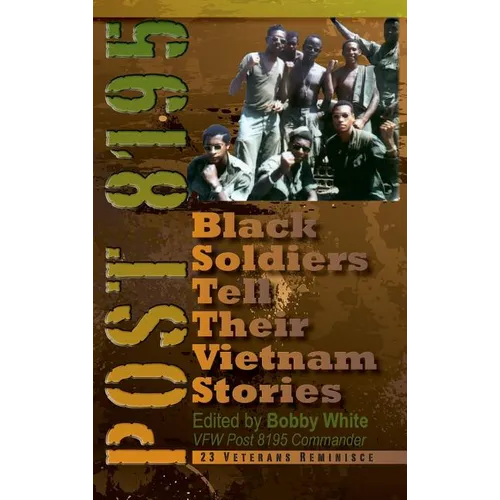 Post 8195: Black Soldiers Tell Their Vietnam Stories