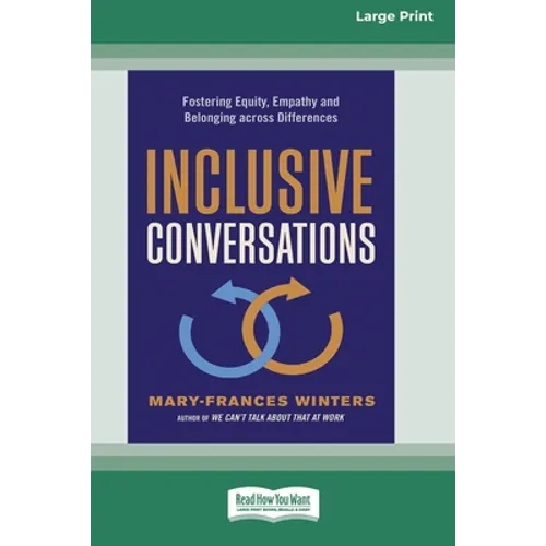 Inclusive Conversations: Fostering Equity, Empathy, and Belonging across Differences (16pt Large Print Edition)