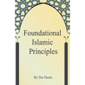 Foundational Islamic Principles
