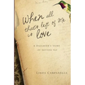 When All That's Left of Me Is Love: A Daughter's Story of Letting Go