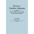 Genealogies of Virginia Families from the William and Mary College Quarterly Historical Magazine. in Five Volumes. Volume III: Heale - Muscoe