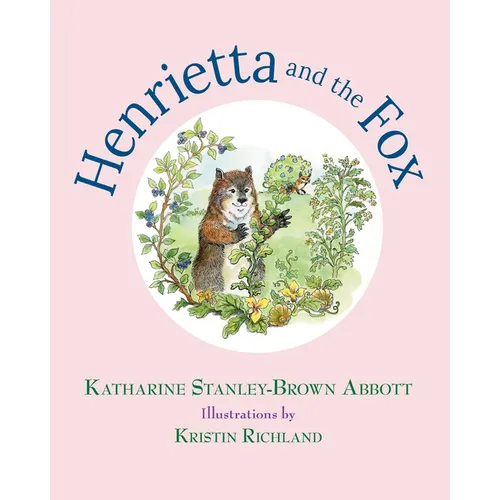 Henrietta and the Fox (Book 2 in the Henrietta, the Loveable Woodchuck Series)