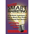 More Smart Marketing: 52 More Brilliant Tips & Techniques to Boost Your Profits and Expand Your Business