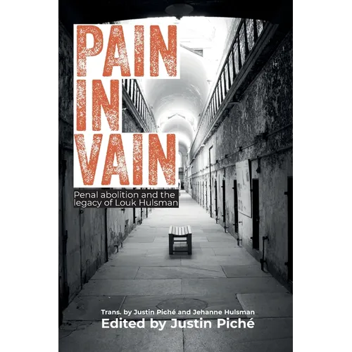 Pain in Vain: Penal Abolition and the Legacy of Louk Hulsman