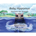 Baby Hippomus Discovers Her Strength