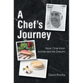 A Chef's Journey: How One Man Achieved His Dream