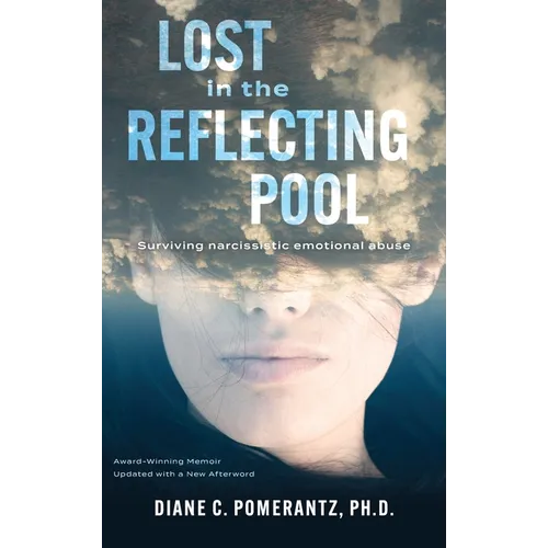 Lost in the Reflecting Pool: Surviving Narcissistic Emotional Abuse