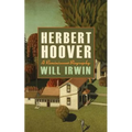 Herbert Hoover: A Reminiscent Biography
