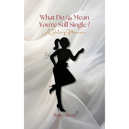 What Do Ya Mean You're Still Single...