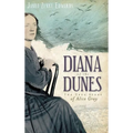 Diana of the Dunes: The True Story of Alice Gray