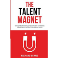 The Talent Magnet: Employer Branding & Recruitment Marketing Strategies to Attract Millennial Talent