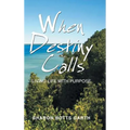 When Destiny Calls: Living Life with Purpose
