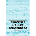 Bruckner - Mahler - Schoenberg